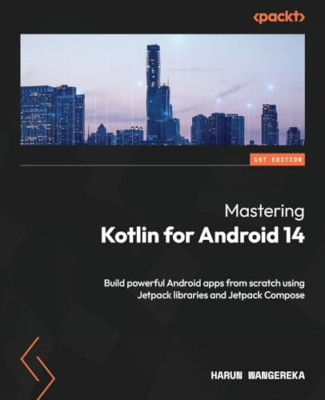 Mastering Kotlin for Android 14: Build powerful Android - Paperback NEW Wangerek