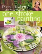 Donna Dewberry's All New Book of One-Stroke Painting by Donna Dewberry: Used
