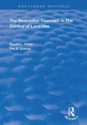 The Restrictive Covenant in the Control of Land Use - NEU Ann R. Everton, 2020