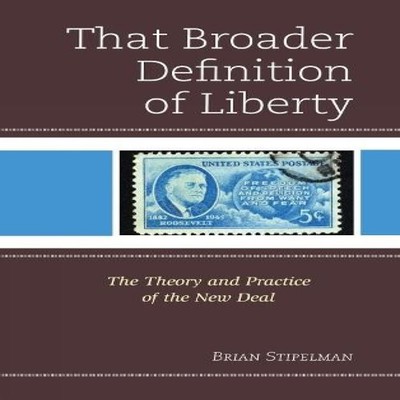 That Broader Definition of Liberty The Theory and Practice of the