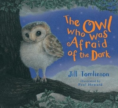 The Owl Who Was Afraid of the Dark: The beloved... - Tomlinson, Jill