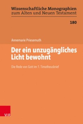 Der ein unzugängliches Licht bewohnt Annemarie Priesemuth