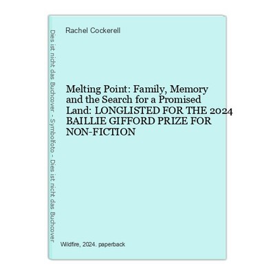 Melting Point: Family, Memory and the Search for a Promised Land: LONGLISTED FOR