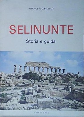 Francesco bilello SELINUNTE STORIA E GUIDA Generico