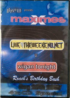 Maximes vs Wigan Tonight `Roach`s Birthday Bash` - August 25th 2007