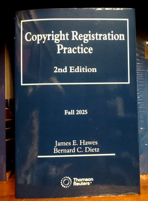 Copyright Registration Practice 2025-2ed. Bernard C. Dietz James Thomson Reuters