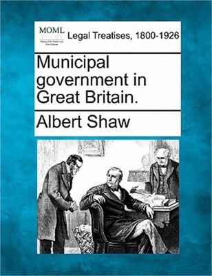 Municipal Government in Great Britain. (Paperback or Softback)