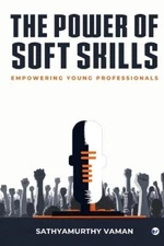 Sathyamurthy Va The Power of Soft Skills: Empowering You (Paperback) (UK IMPORT)