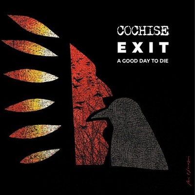 Cochise Exit: A Good Day to Die (CD) Album