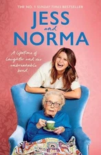 Jess and Norma: A lifetime of laughter and our unbr... by Burton, Norma Hardback