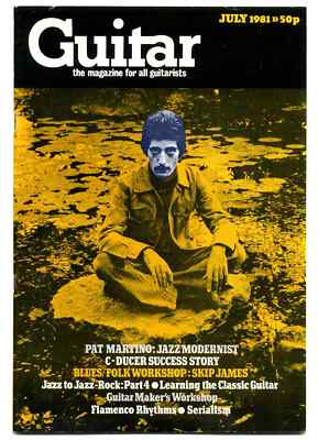 Guitar Magazine Vol 9 No 12 July 1981 Pat Martino Skip James C-Ducer Classical