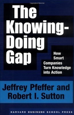 THE KNOWING-DOING GAP: HOW SMART COMPANIES TURN KNOWLEDGE By Jeffreypfeffer NEW