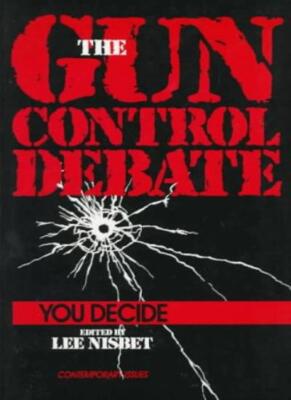 The Gun Control Debate: You Decide (Contemporary Issues in Philo ...