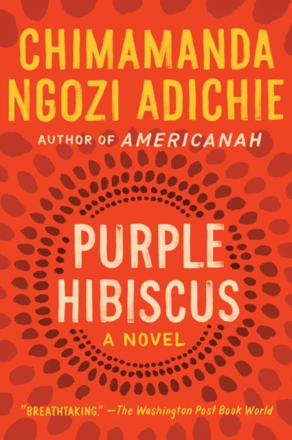 Purple Hibiscus by Chimamanda Ngozi Adichie PAPERBACK 9781616202415