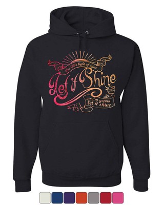 Let It Shine Hoodie Motivational Inspirational Feel Good Vibe Sweatshirt