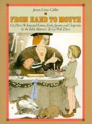 From Hand to Mouth: Or, How We Inv- hardcover, 9780690046625, James Cross Giblin