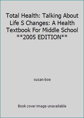 Total Health: Talking About Life S Changes: A Health Textbook For Middle...
