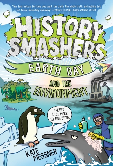 History Smashers: Earth Day and the Environment by Kate Messner (Paperback Book)