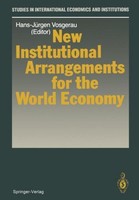 New Institutional Arrangements For The World Economy Hans-JüRgen Vosgerau