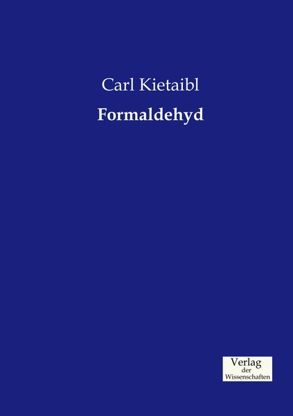 Formaldehyd Carl Kietaibl Taschenbuch 340 S. Deutsch 2019 Vero Verlag-image