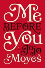 Me Before You: A Novel - Hardcover By Moyes, Jojo - VERY GOOD