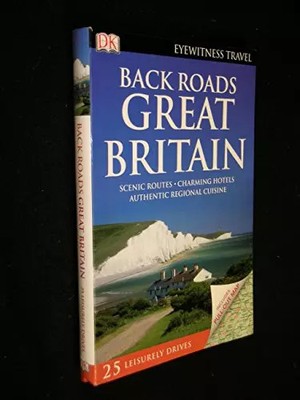 Back Roads Great Britain (Eyewitness Travel Back Roads), DK Publishing