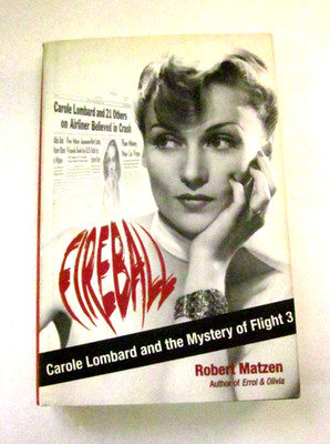 Fireball: Carole Lombard & the Mystery of Flight 3 Book Robert Matzen HC DJ 2014