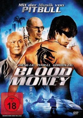 Blood Money ( Action-Thriller ) mit Gordon Liu Chia-Hui, Zheng Liu, Pitbull NEU