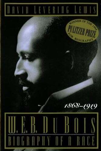 W. E. B. Du Bois: Biography of a Race, 1868-1919 by David Levering Lewis: Used