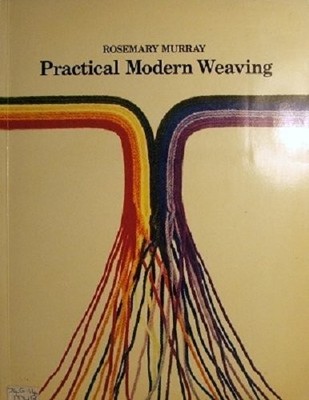 Practical Modern Weaving - Murray, Rosemary