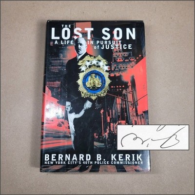 SIGNED The Lost Son: A Life in Pursuit of Justice by Bernard B. Kerik 2001 HC 