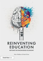 Reinventing Education | Beyond The Knowledge Economy | Alan Watkins (U. A.)