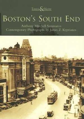 Boston's South End (MA) - Paperback, by Anthony Mitchell Sammarco - Very Good