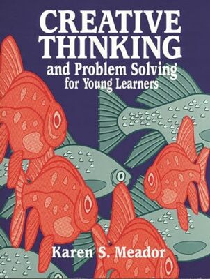Meador - Creative Thinking and Problem Solving for Young Learners - pa - X555z