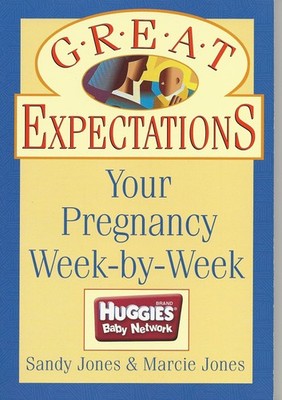 Great Expectations Your Pregnancy Week By Week
