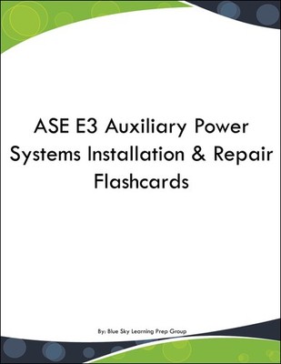 ASE E3 Auxiliary Power Systems Installation & Repair Flashcards