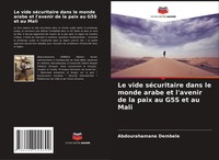 Abdourahamane Dembele | Le Vide SéCuritaire Dans Le Monde Arabe Et L'avenir...