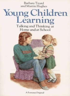 Young Children Learning: Talking and Thinking at Home and at Sch
