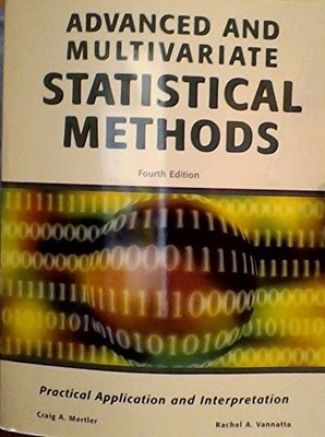 Advanced and Multivariate Statistical Methods: Practical Application and Int...