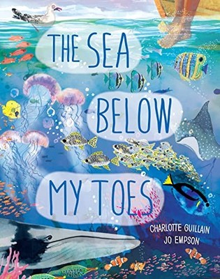 The Sea Below My Toes (Look Closer), Guillain, Charlott