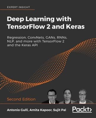 Deep Learning with TensorFlow 2 and Keras : Regression, ConvNets,