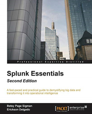 Splunk Essentials - -  NEW Betsy Page Sigm 2016