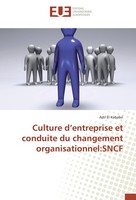Culture D'entreprise Et Conduite Du Changement Organisationnel:Sncf Adil El Kaba
