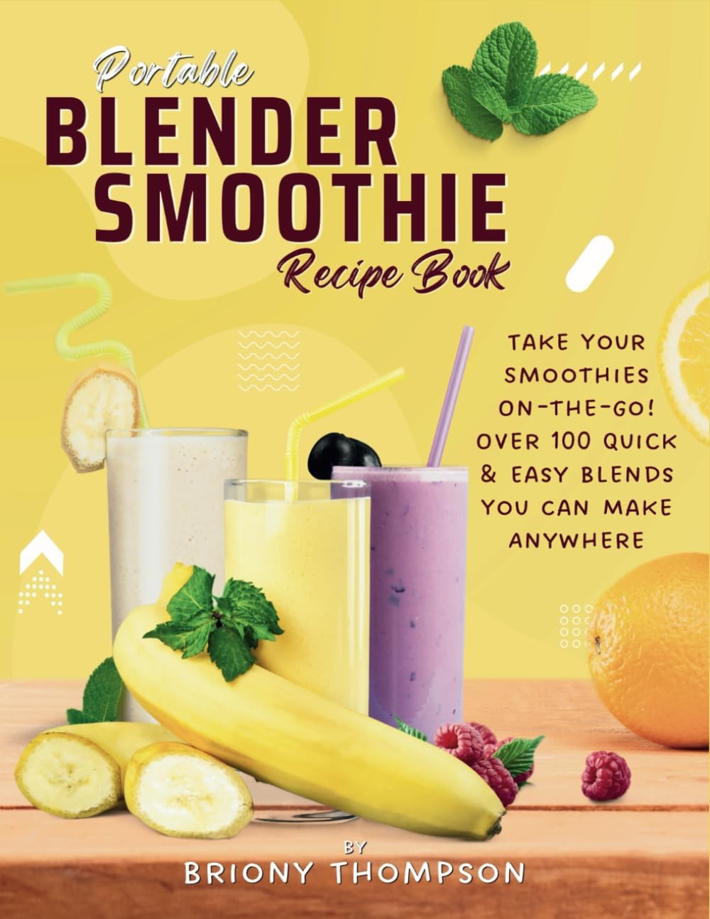 Portable Blender Smoothie Recipe Book: Take Your Smoothies On-the-Go! Over 1...