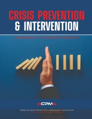 Crisis Prevention & Intervention: Management of Aggressive Behavior - Manage...
