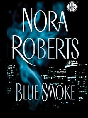 Blue Smoke Hardcover Nora Roberts
