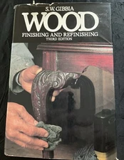 WOOD FINISHING and REFINISHING  3rd Edition, by S.W. Gibbia, 1981 HC. FREE S&H