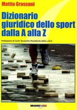 Dizionario giuridico dello sport dalla A alla Z - [Bradipolibri]