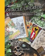 The Oracle Creator: The Modern Guide to Creating an Oracle or Tarot Deck: Used