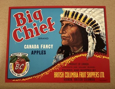 Original BIG CHIEF apple crate label Vernon, British Columbia Canada headdress